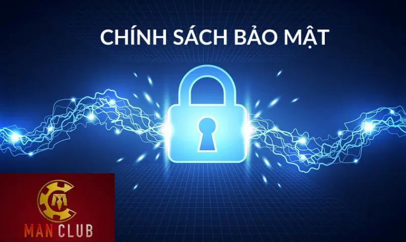 Giới thiệu tổng quan chính sách bảo mật Manclub